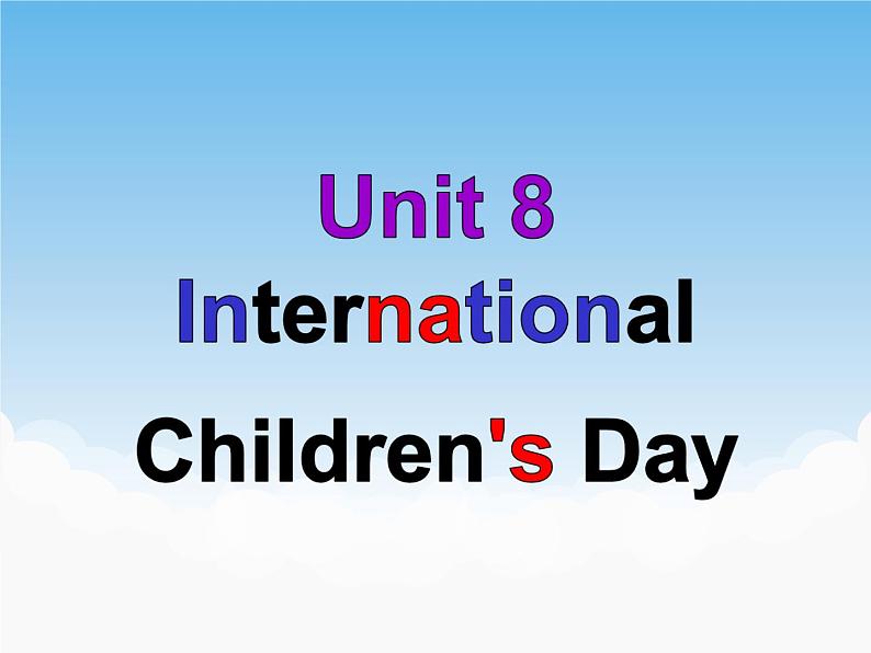 XS六英下Unit 8 International Children 's Day第1页