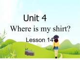 二年级下册英语 Unit 4 Where is my shirt  Lesson 14 课件4 北京版