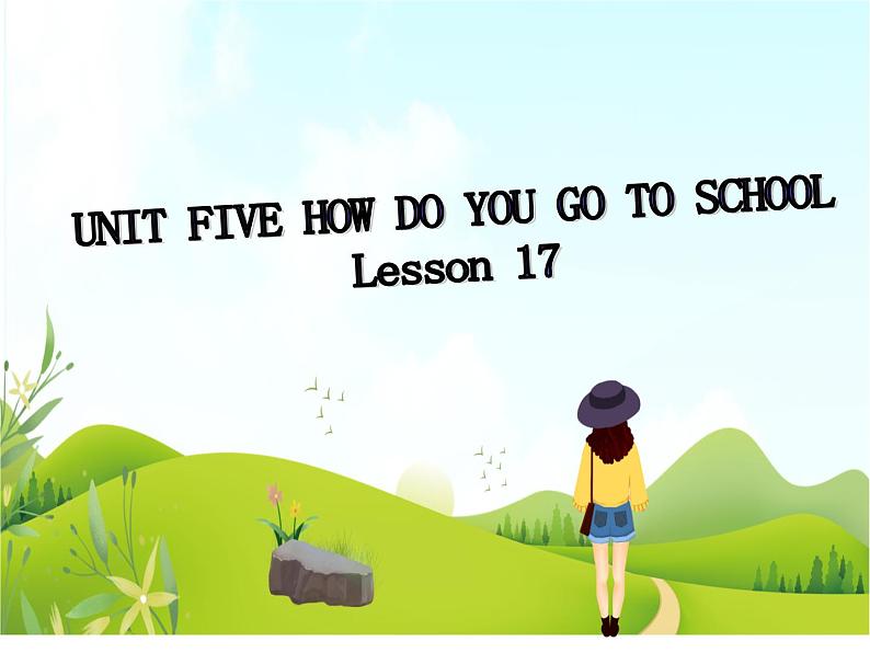 二年级下册英语 Unit 5 How do you go to school Lesson 17 课件4 北京版01