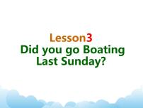 小学英语科普版六年级下册Lesson 3 Did you go boating last Sunday?集体备课ppt课件