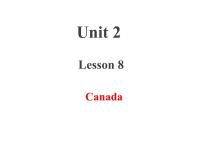 2021学年Lesson 8 Canada课文ppt课件
