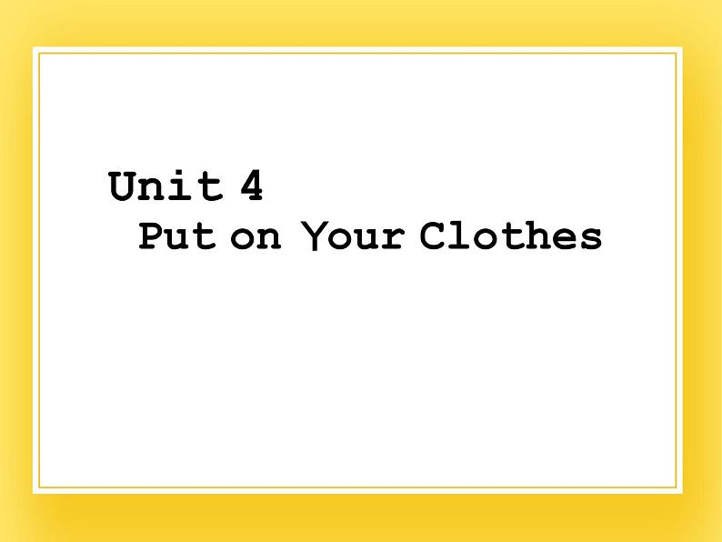 重大版小学英语三年级下册Unit 4《Put on your clothes》课件01