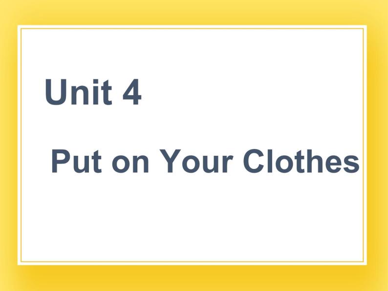 重大版小学英语三年级下册Unit 4《Put on your clothes》课件01