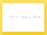 重大版小学英语三年级下册Unit 5《Have a drink》课件