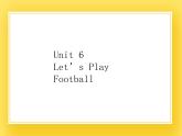 重大版小学英语三年级下册Unit 6《Let’s Play football》课件