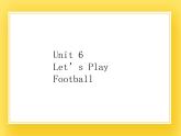 重大版小学英语三年级下册Unit 6《Let’s Play football》课件