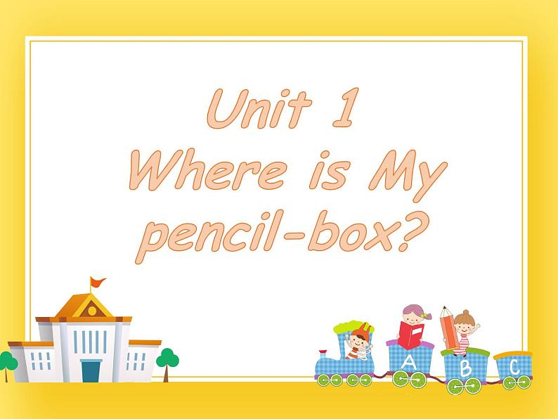 重大版小学英语四年级下册Unit 1《Where is my pencil box》ppt课件第1页