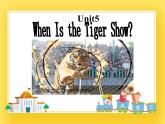 重大版小学英语四年级下册Unit 5《When is the tiger show》ppt课件1