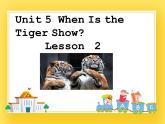 重大版小学英语四年级下册Unit 5《When is the tiger show》ppt课件2