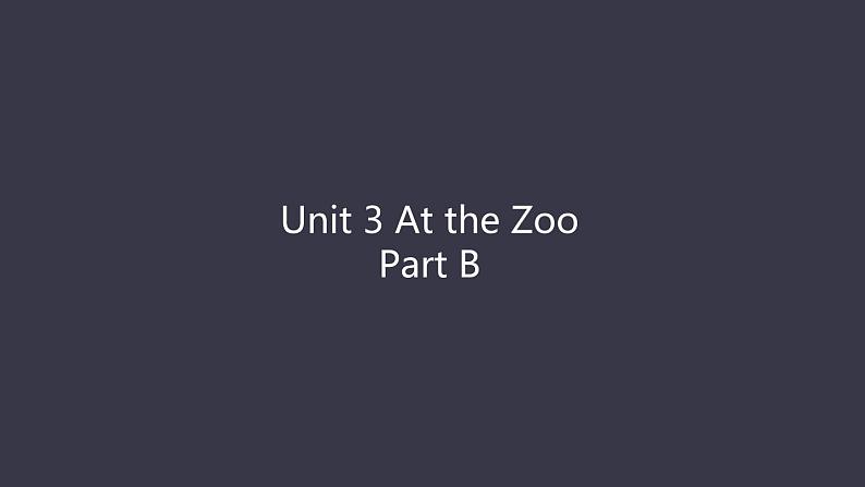 Unit 3 At the Zoo Part B课件PPT01