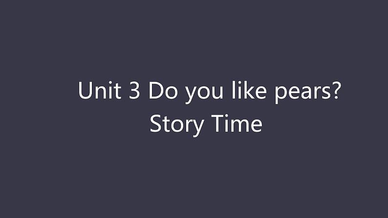 Unit 5 Do you like pears Part C课件PPT06