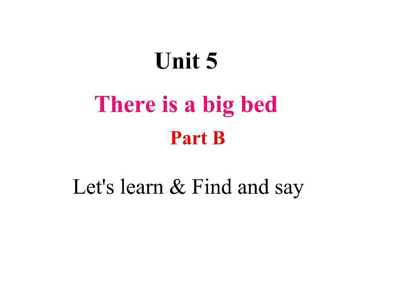 人教PEP版英语五年级上册 Unit 5 There is a big bed-PartB Let's learn & Find and say(课件)01
