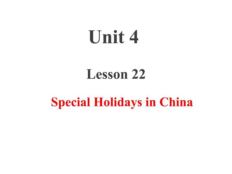 冀教版（三起）英语五年级上册 Lesson 22  Special Holidays in China（课件+音频）01