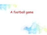五年级下册英语课件-  Unit 9 A football game 北师大版（一起）