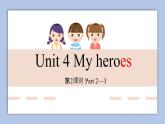 外研劍橋版英語六下Unit 4 My heroes 2  Part 2—3 課件+教案+素材