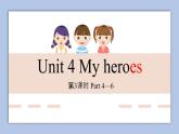 外研劍橋版英語六下Unit 4 My heroes 3  Part 4—6 課件+教案+素材
