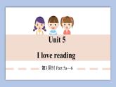 外研剑桥版英语六下Unit 5 I love reading 3  Part 5a—6 课件+教案+素材