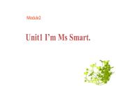 Module 2 Unit 1 I'm Ms Smart课件PPT