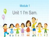 Module 1 unit 1 I'm Sam课件PPT