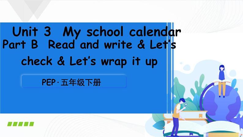 Unit 3 Part B 第6课时Read and write & Let’s check & Let’s wrap it up 课件+素材01