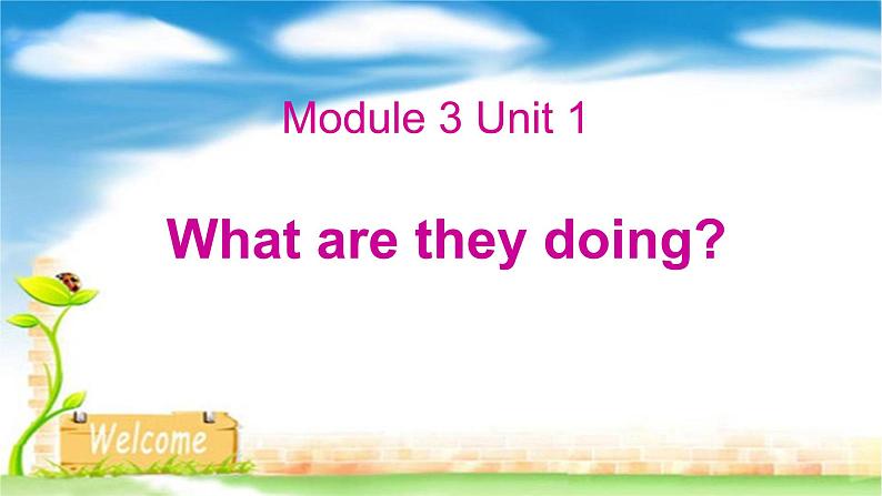 Module 3 Unit 1  What are they doing课件PPT01