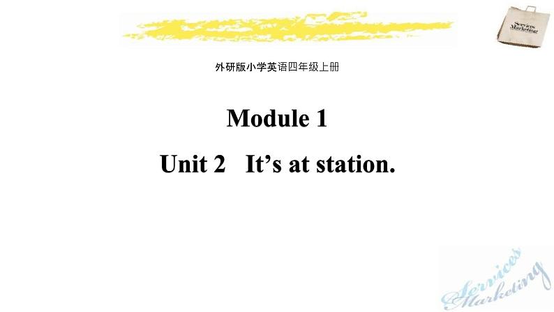 Module 1 unit 2 It's at the station课件PPT01