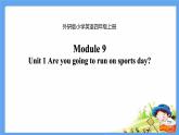 Module 9 unit 1Are you going to run on Sports Day课件PPT