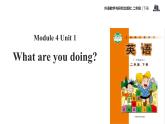 Module 4 Unit 1 What are you doing课件PPT