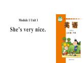 Module 1 unit 1 She's very nice课件PPT