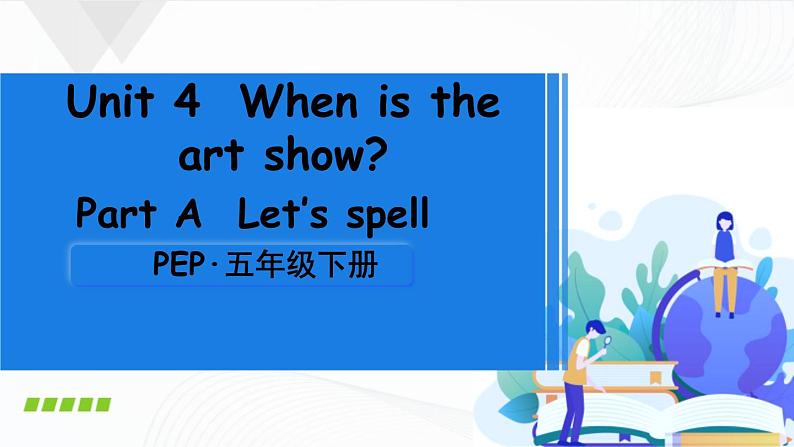 Unit 4 Part A 第3课时Let’s spell 课件+素材01