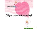 Module 1 Unit 1 Did you come back yesterday课件PPT