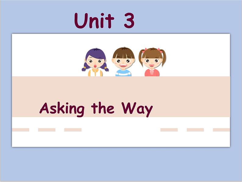 Unit 3 Asking the Way第1页