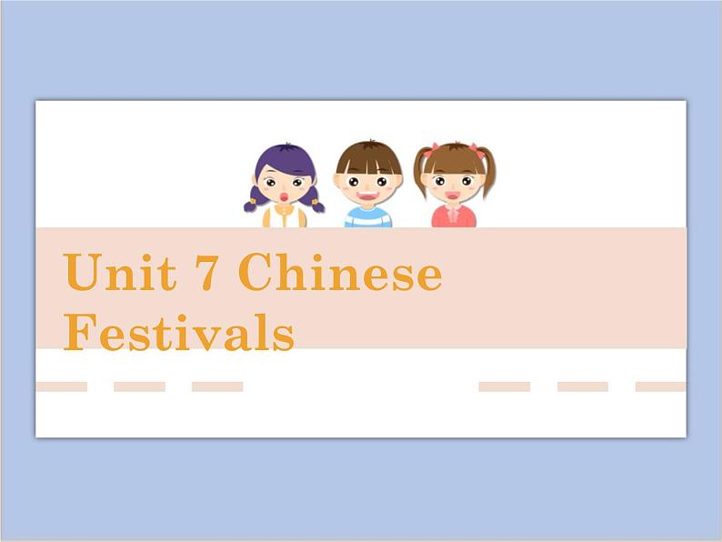 Unit 7 Chinese fes课件＋素材01