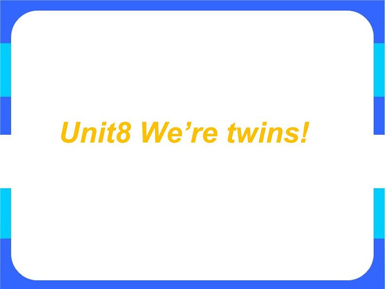 牛津译林英语三下Unit 8 We’re twins！课件4第1页