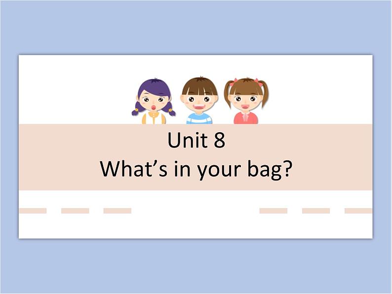 Unit 8 What's in your bag - 第二课时 课件+教案01