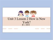 小学英语川教版六年级下册Lesson 2 How is New York?精品ppt课件