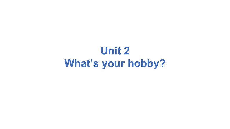 Module 3 unit 2 What's your hobby课件PPT01