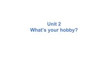 小学英语外研版 (三年级起点)六年级上册Unit 2 What’s your hobby?评课课件ppt_ppt00