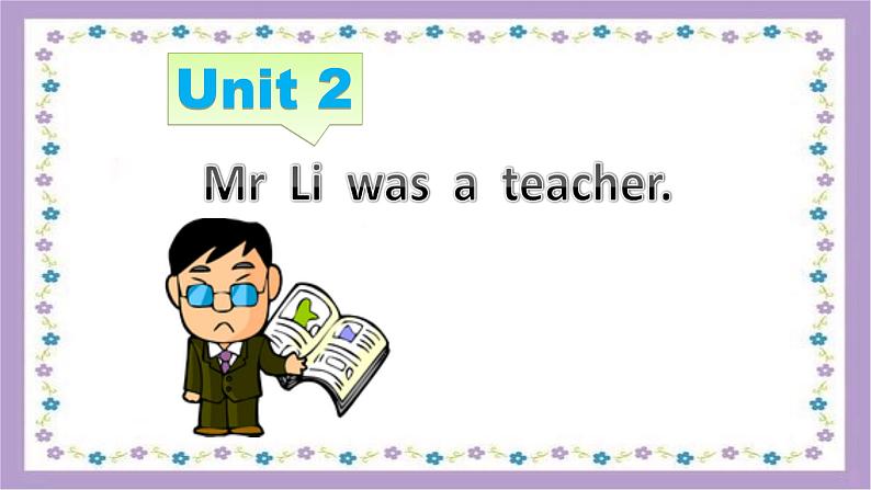 Module 2 Unit 2 Mr. Li was a teacher课件PPT01