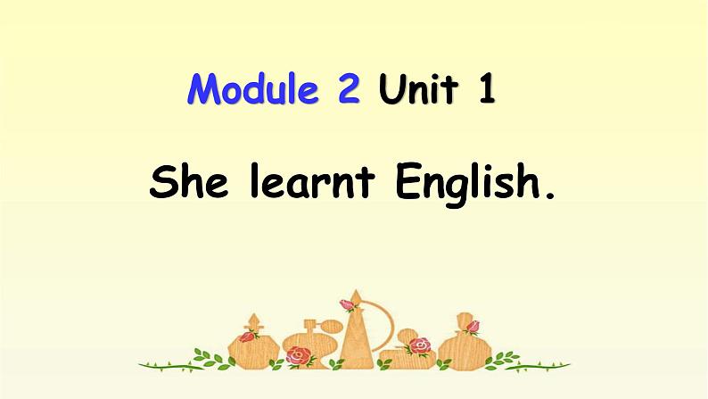 Module 2 Unit 1 She learnt English课件PPT第1页