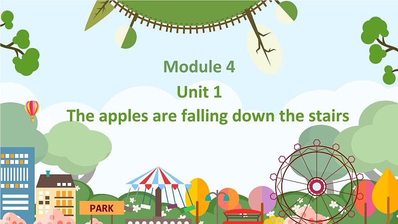 外研版（新）六下-Module 4 Unit 2 The apples are falling down the stairs【优质课件】第1页