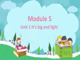 外研版（新）五下-Module 5 Unit 1 It's big and light.【优质课件】