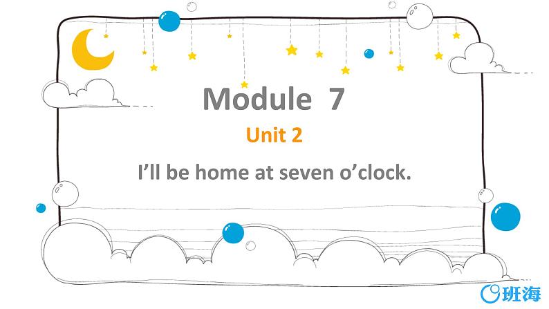 外研版（新）五下-Moudle 7 Unit 2 I 'll be home at seven o 'clock.【优质课件】第1页