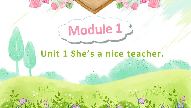 外研版（新）四下-Module 1 Unit 1 I She's a nice teacher【优质课件】01