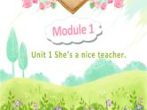外研版（新）四下-Module 1 Unit 1 I She's a nice teacher【优质课件】