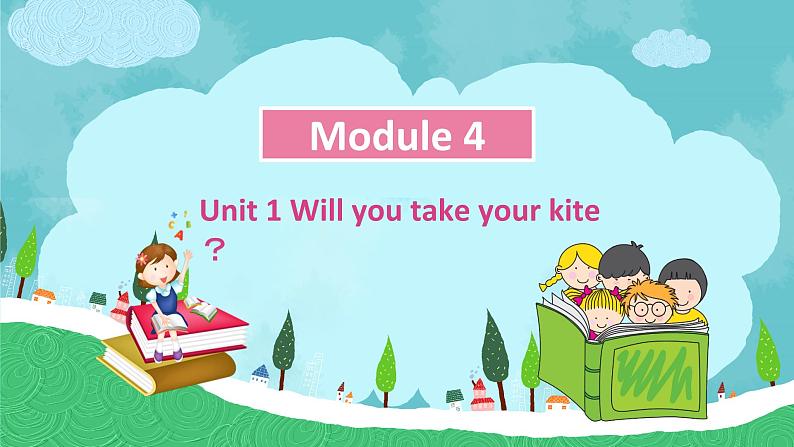 外研版（新）四下-Module 4 Unit 1 Will you take your kite【优质课件】01