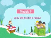 外研版（新）四下-Module 4 Unit 2 Will it be hot in Haikou【优质课件】