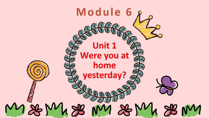 外研版（新）四下-Module 6 Unit 1 Were you at home yesterday？【优质课件】01