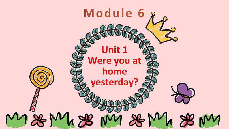 外研版（新）四下-Module 6 Unit 1 Were you at home yesterday？【优质课件】01