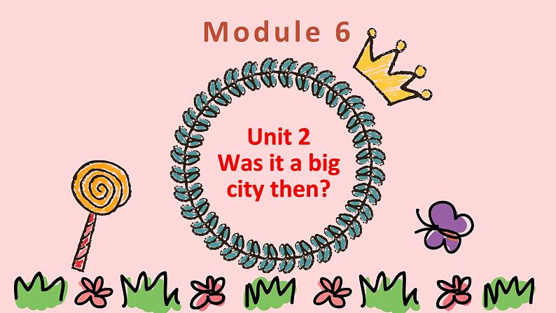 外研版（新）四下-Module 6 Unit 2 Was it a big city then？【优质课件】01